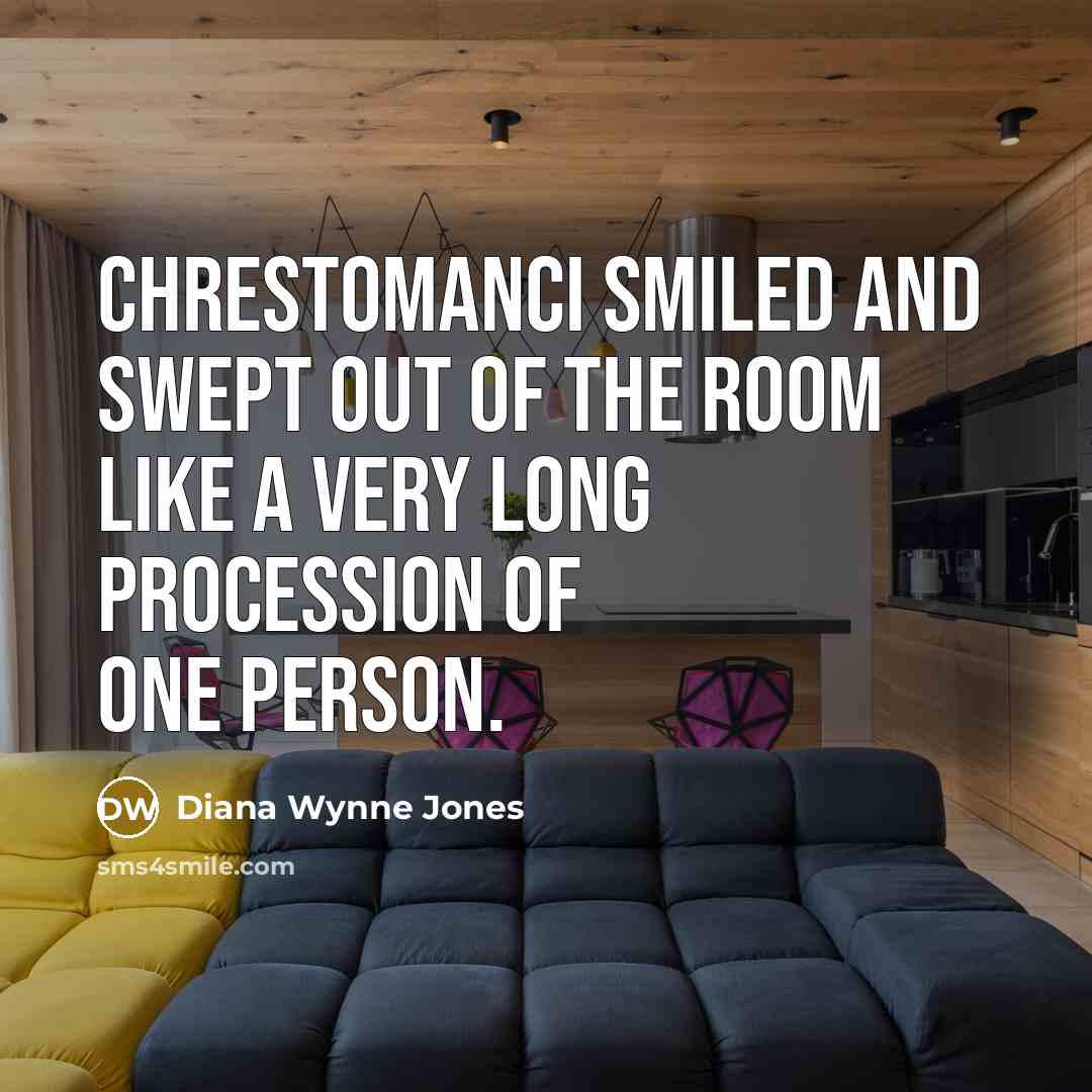 “Chrestomanci smiled and swept out of the room like a…” quote by Diana Wynne Jones