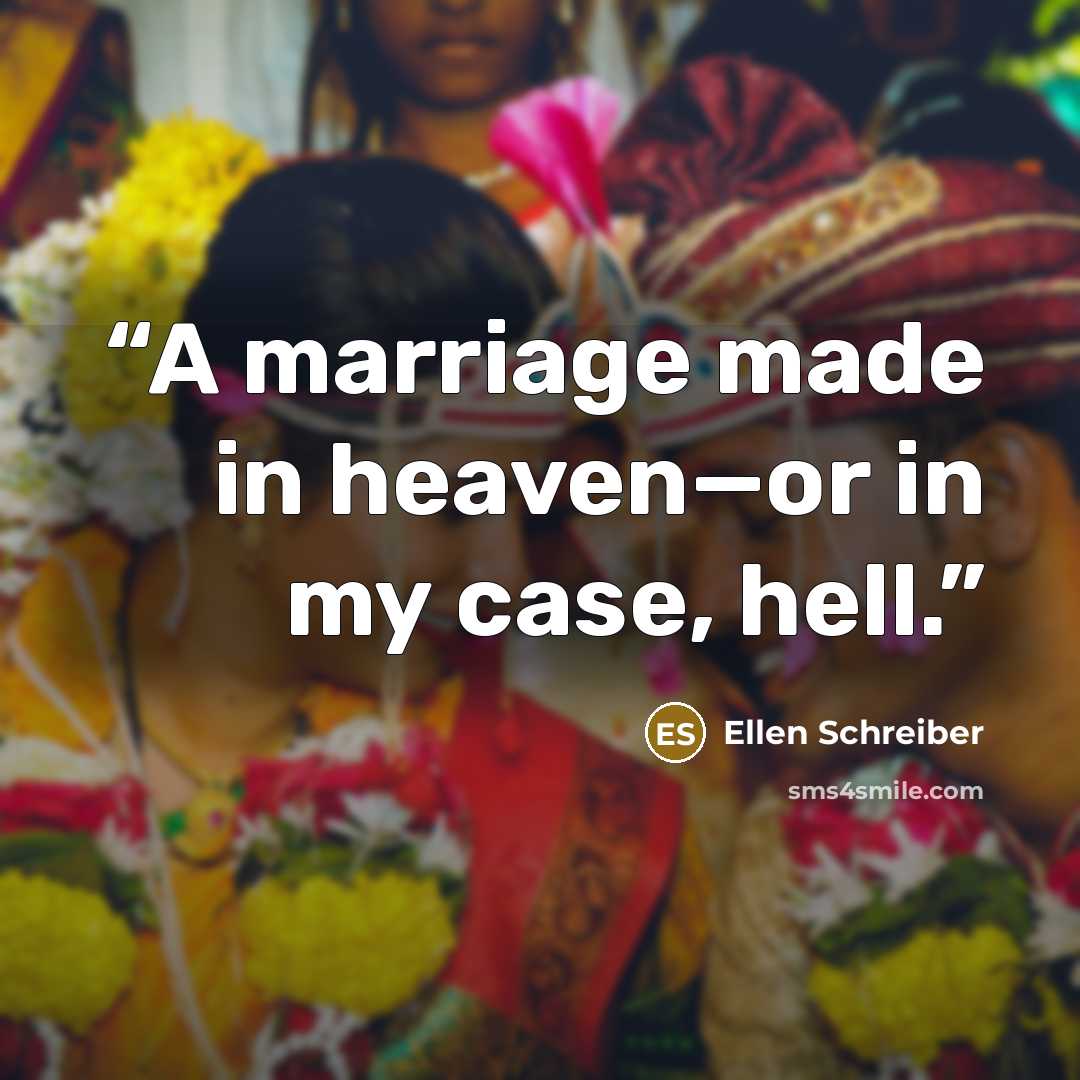 “A marriage made in heaven—or in my case, hell.” quote by Ellen Schreiber