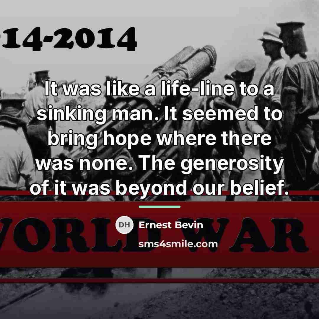 “It was like a life-line to a sinking man. It…” quote by Ernest Bevin