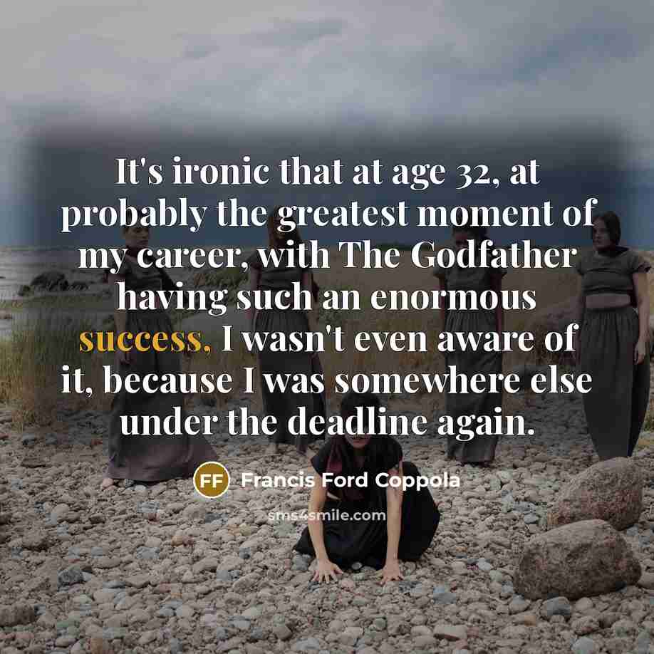 “It's ironic that at age 32, at probably the greatest…” quote by Francis Ford Coppola