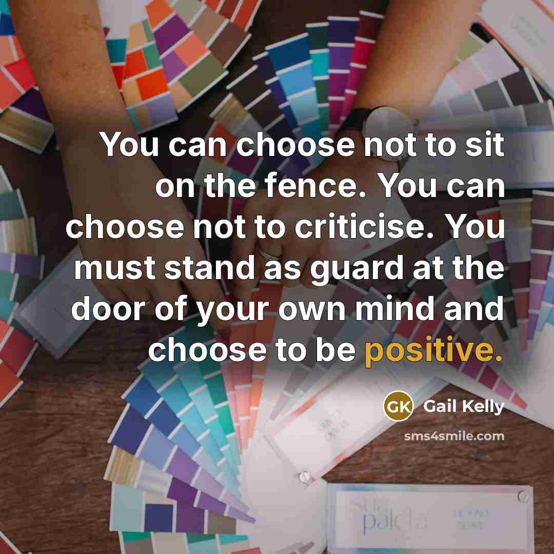 “You can choose not to sit on the fence. You…” quote by Gail Kelly