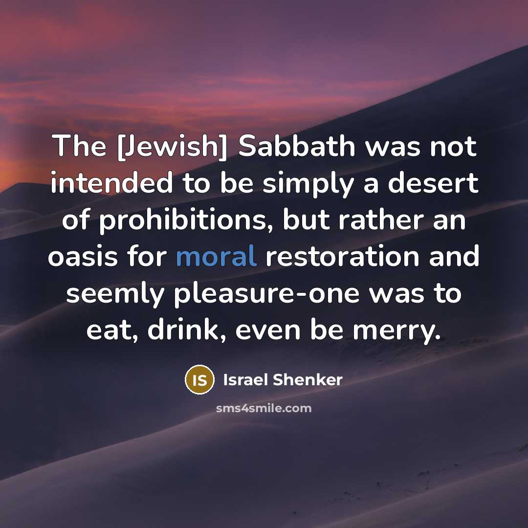 “The [Jewish] Sabbath was not intended to be simply a…” quote by Israel Shenker