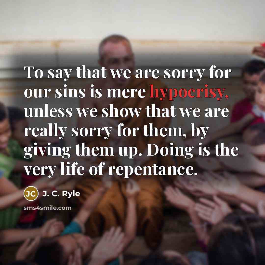 “To say that we are sorry for our sins is…” quote by J. C. Ryle