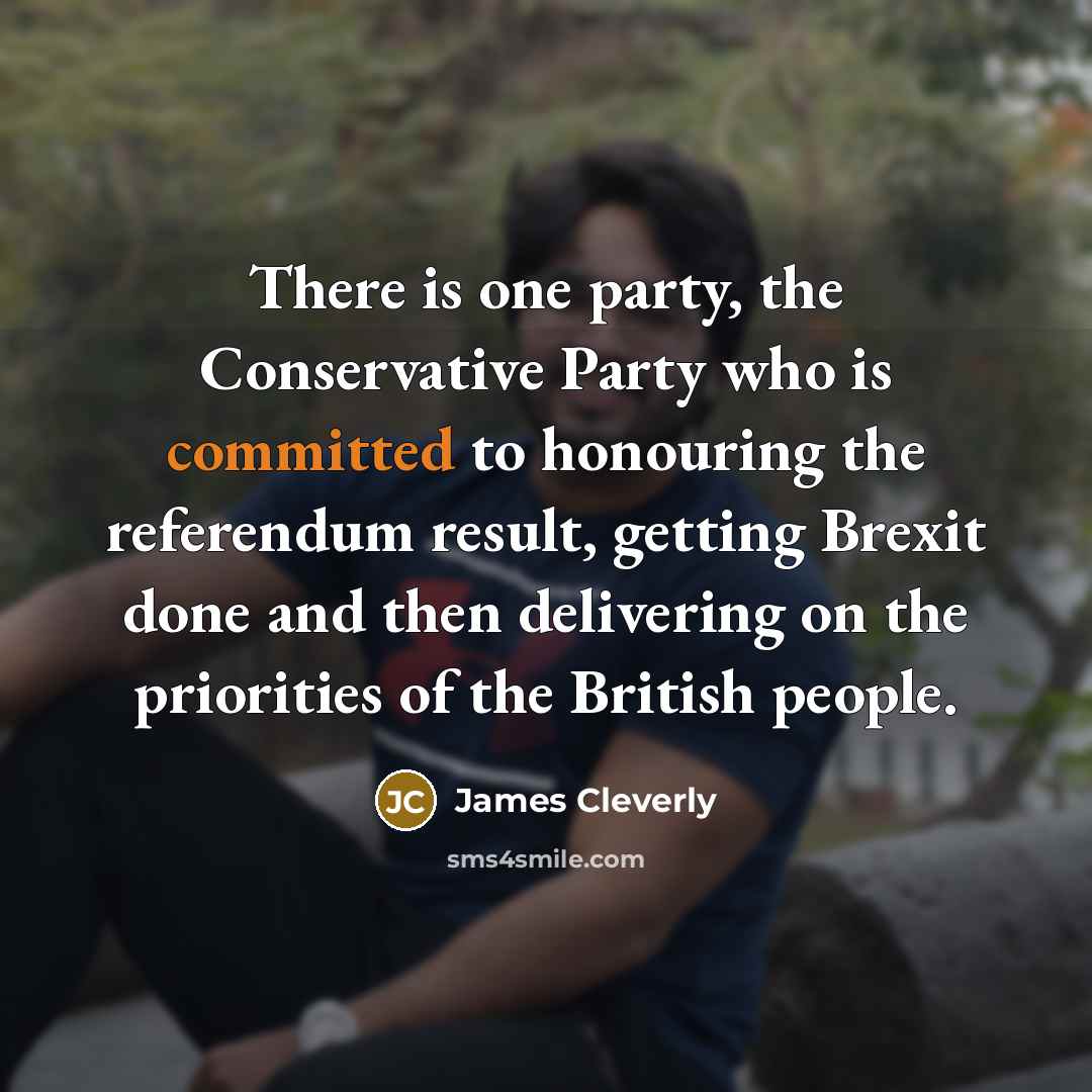 “There is one party, the Conservative Party who is committed…” quote by James Cleverly