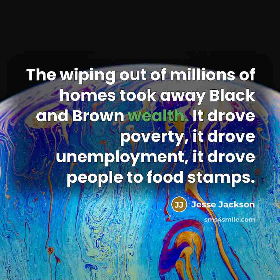 “The wiping out of millions of homes took away Black…” quote by Jesse Jackson