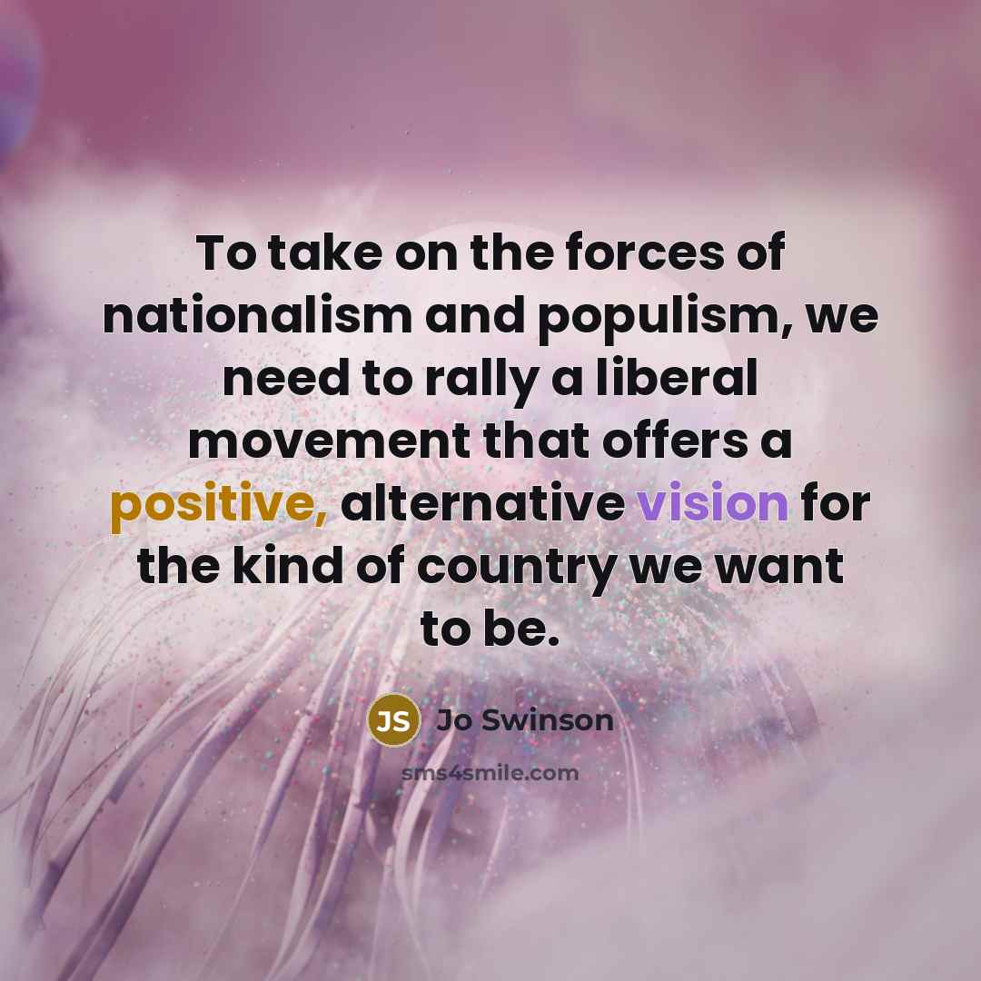 “To take on the forces of nationalism and populism, we…” quote by Jo Swinson