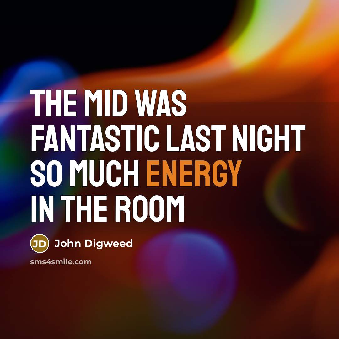 “The Mid was fantastic last night so much energy in…” quote by John Digweed