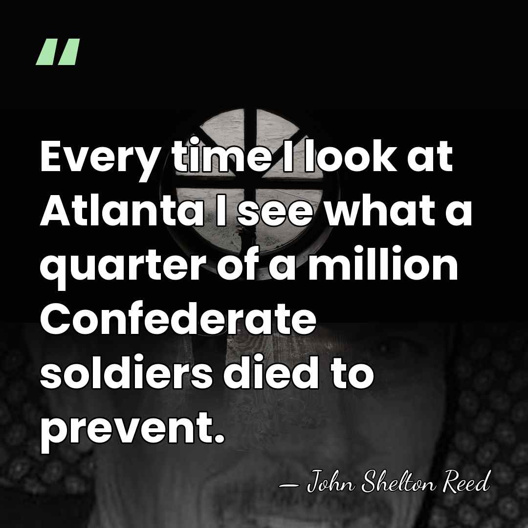 Every time I look at Atlanta I see what a quarter of&hellip; - John Shelton Reed