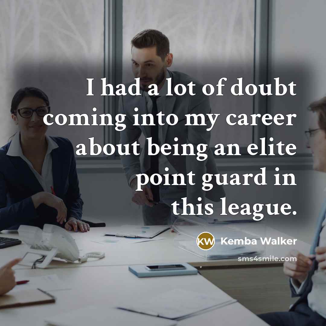 “I had a lot of doubt coming into my career…” quote by Kemba Walker