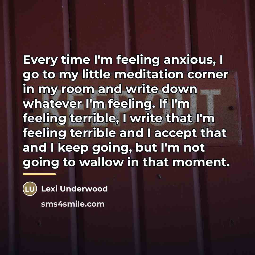 “Every time I'm feeling anxious, I go to my little…” quote by Lexi Underwood