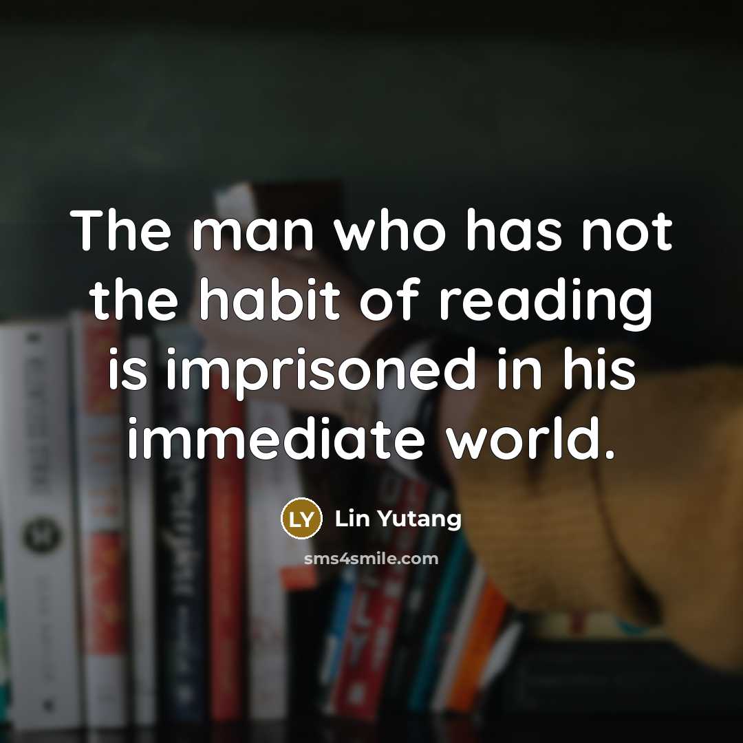 “The man who has not the habit of reading is…” quote by Lin Yutang