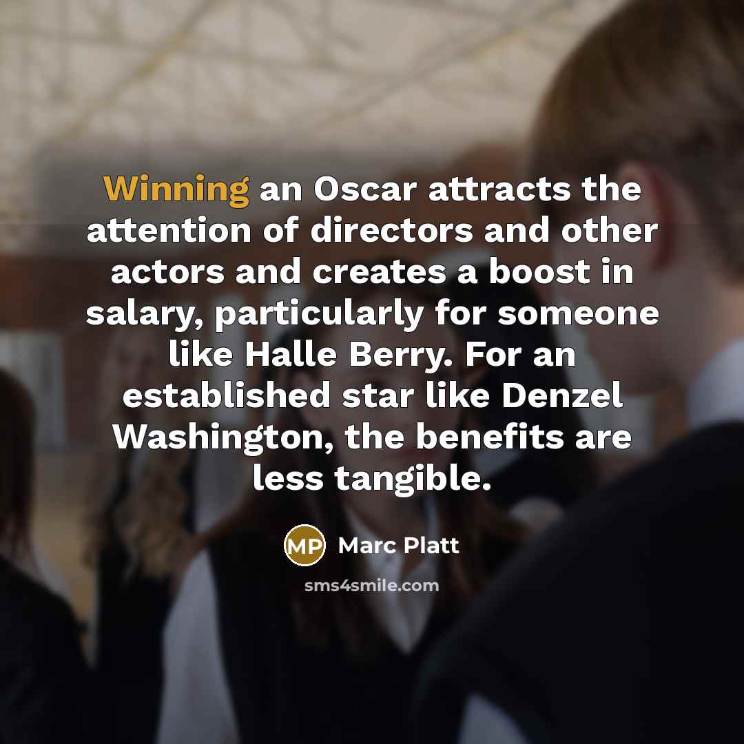 “Winning an Oscar attracts the attention of directors and other…” quote by Marc Platt