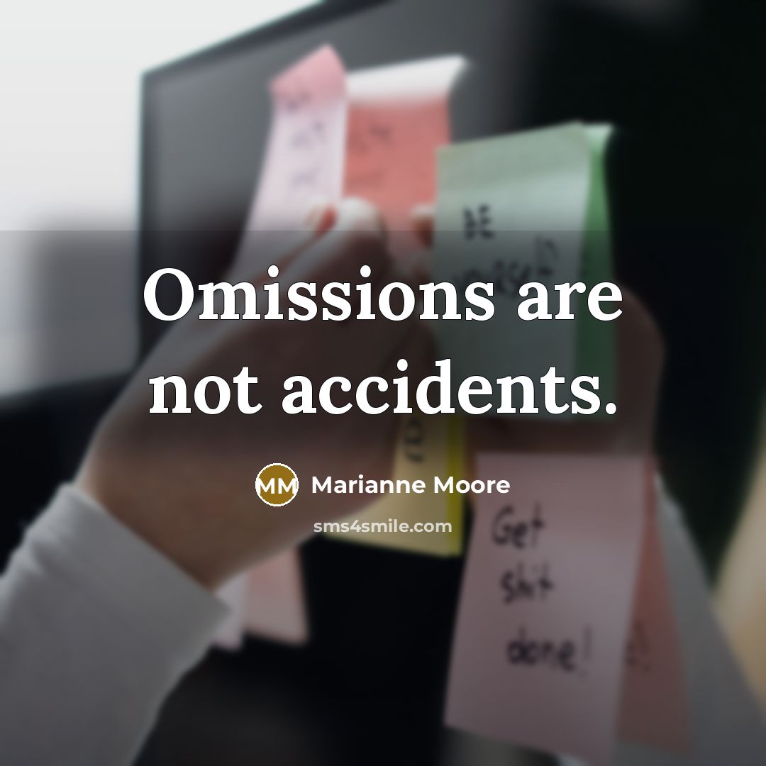 “Omissions are not accidents.…” quote by Marianne Moore