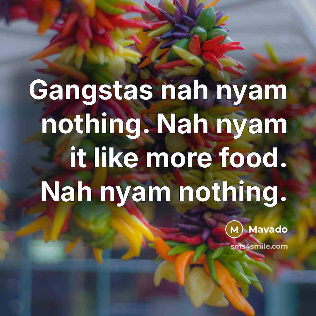 “Gangstas nah nyam nothing. Nah nyam it like more food.…” quote by Mavado