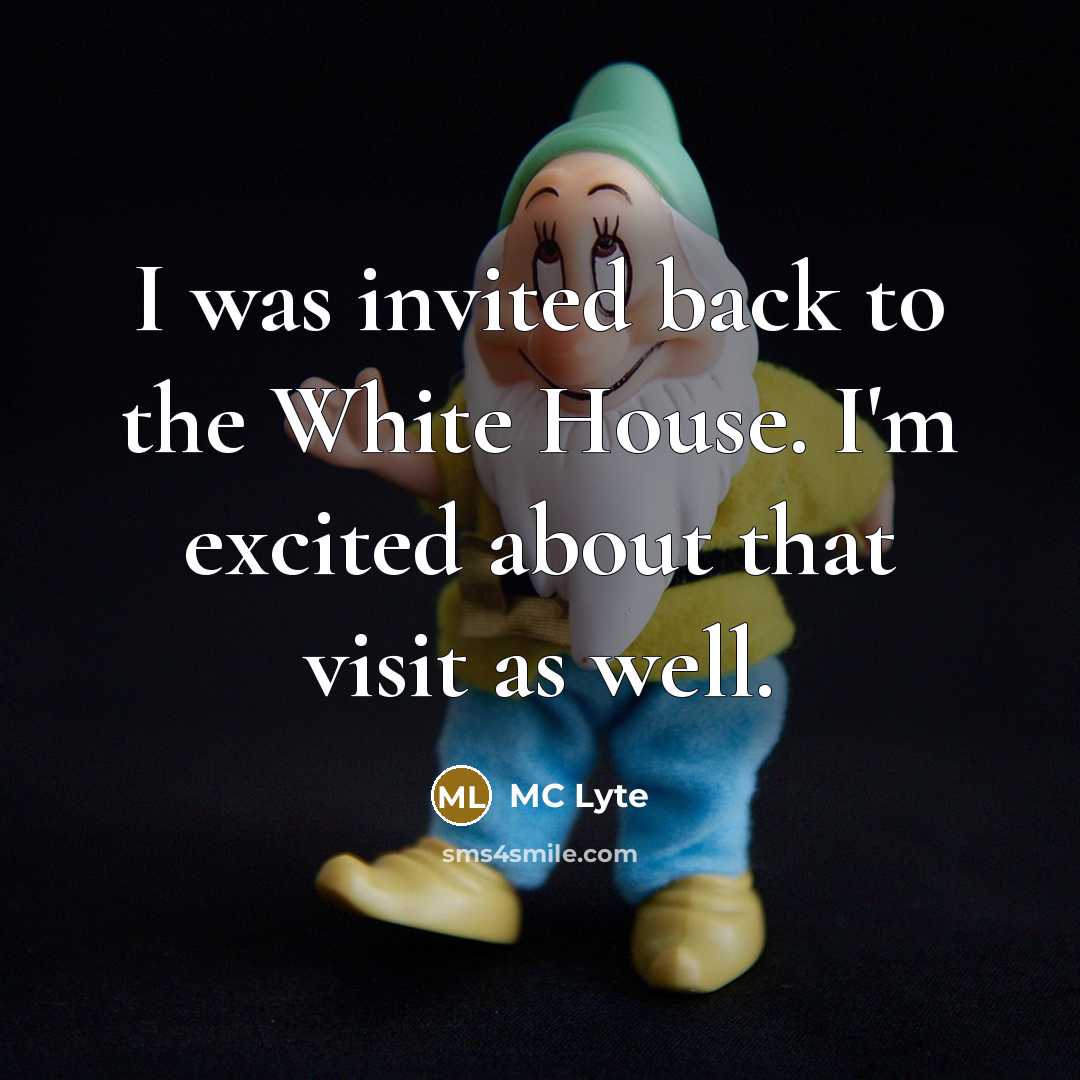 “I was invited back to the White House. I'm excited…” quote by MC Lyte