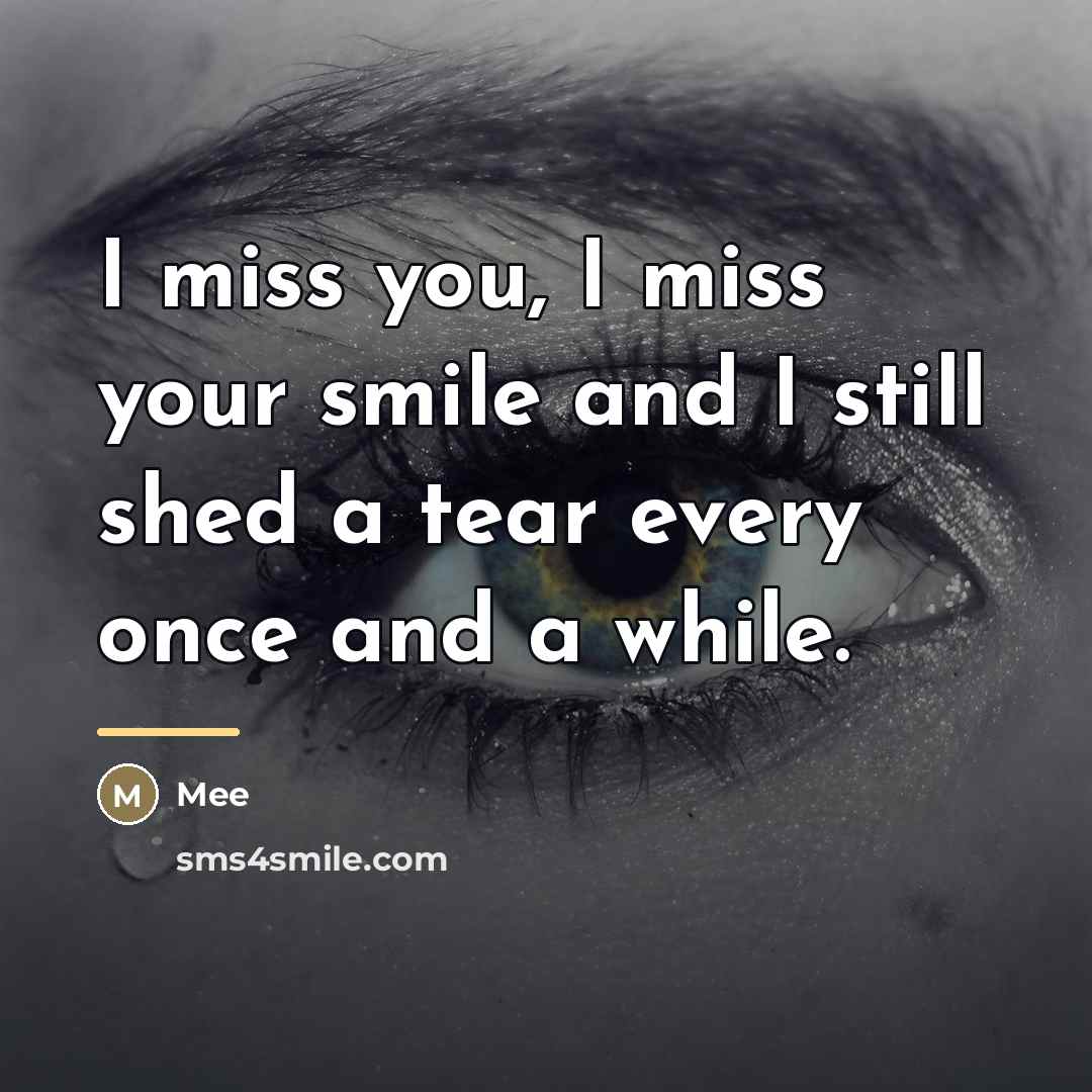 “I miss you, I miss your smile and I still…” quote by Mee