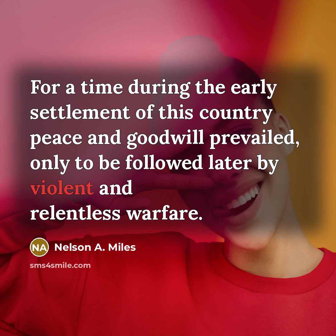 “For a time during the early settlement of this country…” quote by Nelson A. Miles