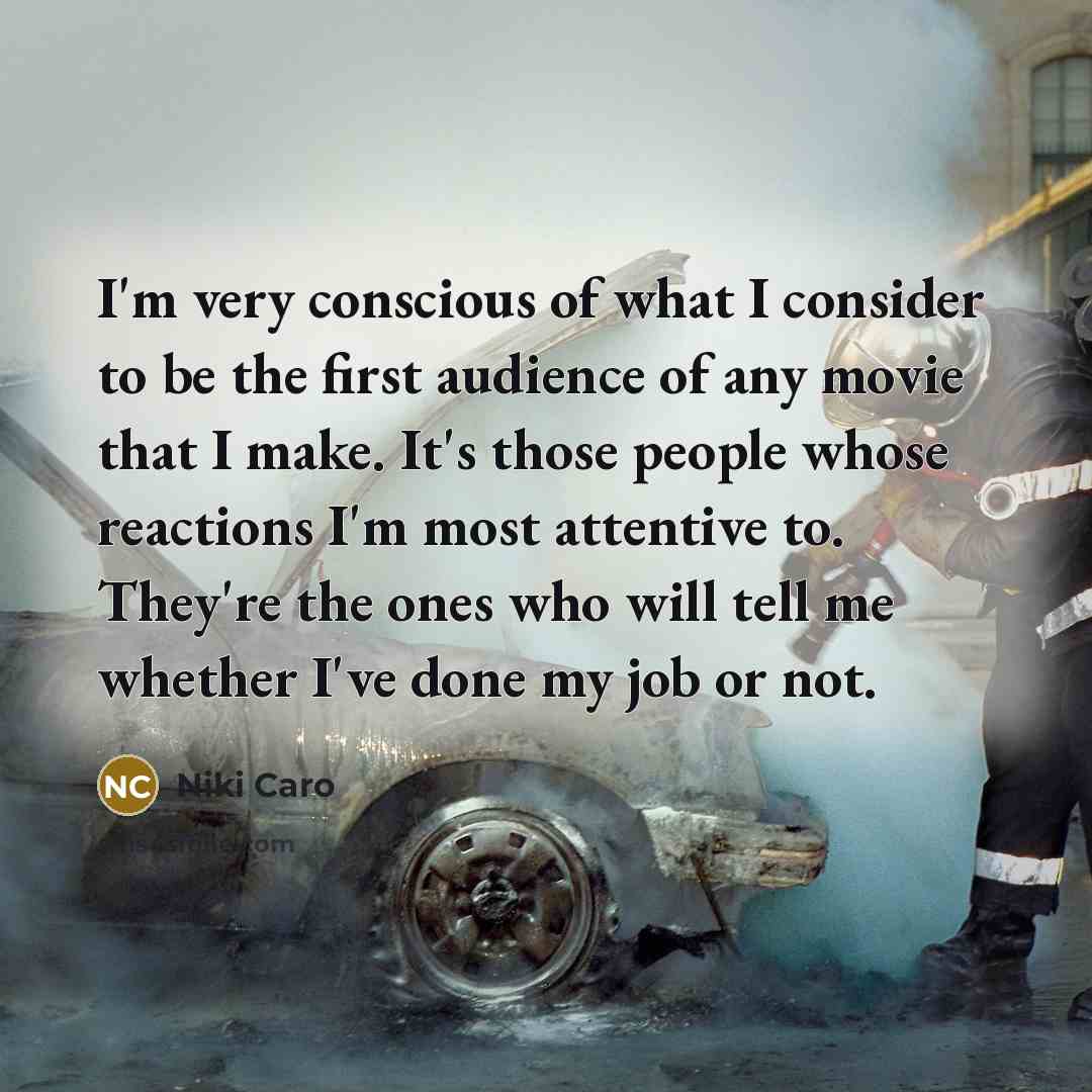“I'm very conscious of what I consider to be the…” quote by Niki Caro