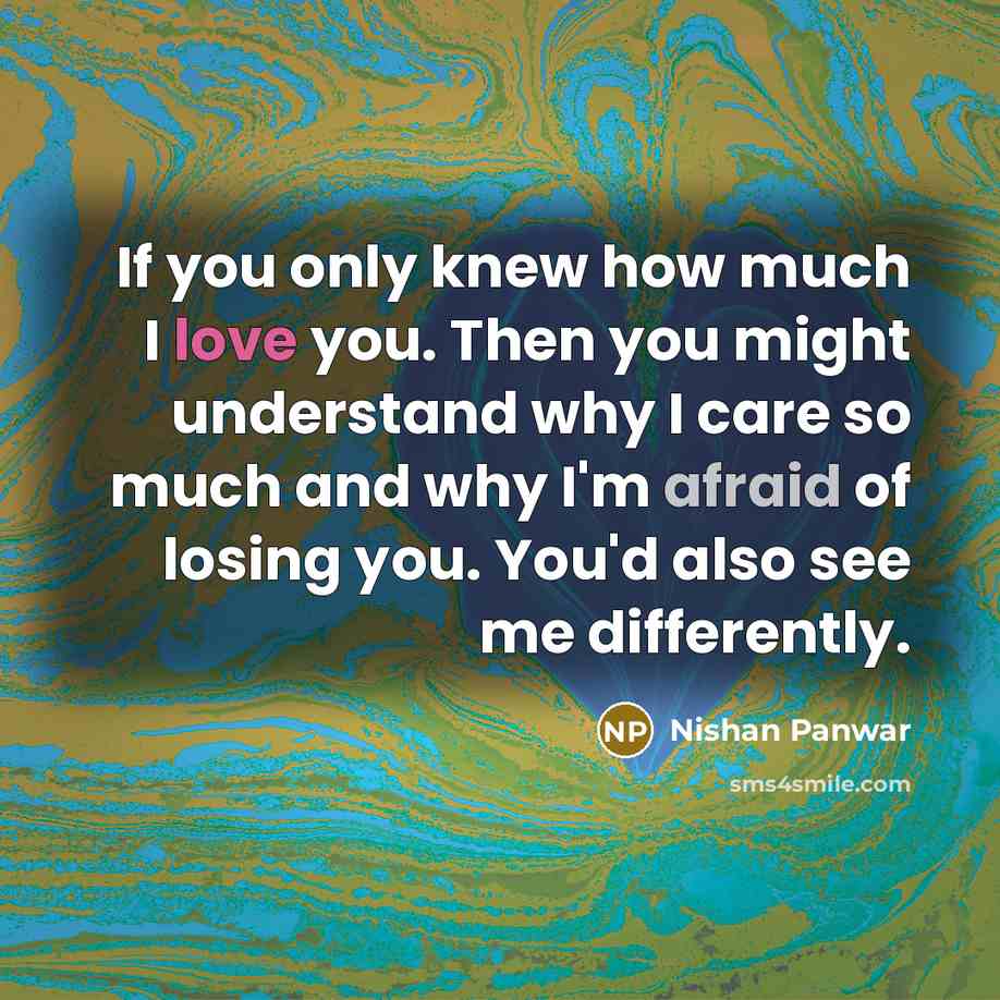 “If you only knew how much I love you. Then…” quote by Nishan Panwar