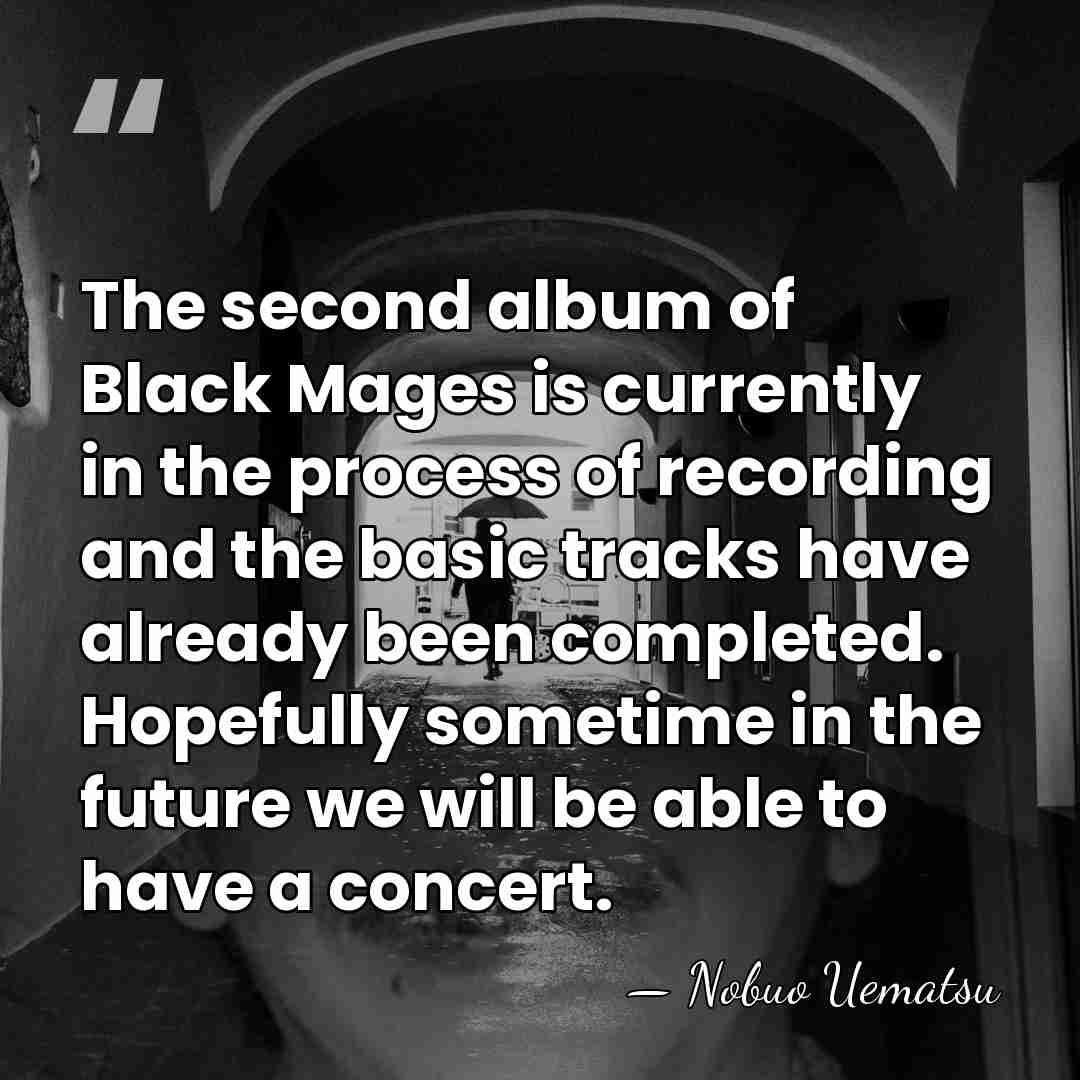 The second album of Black Mages is currently in the process of&hellip; - Nobuo Uematsu