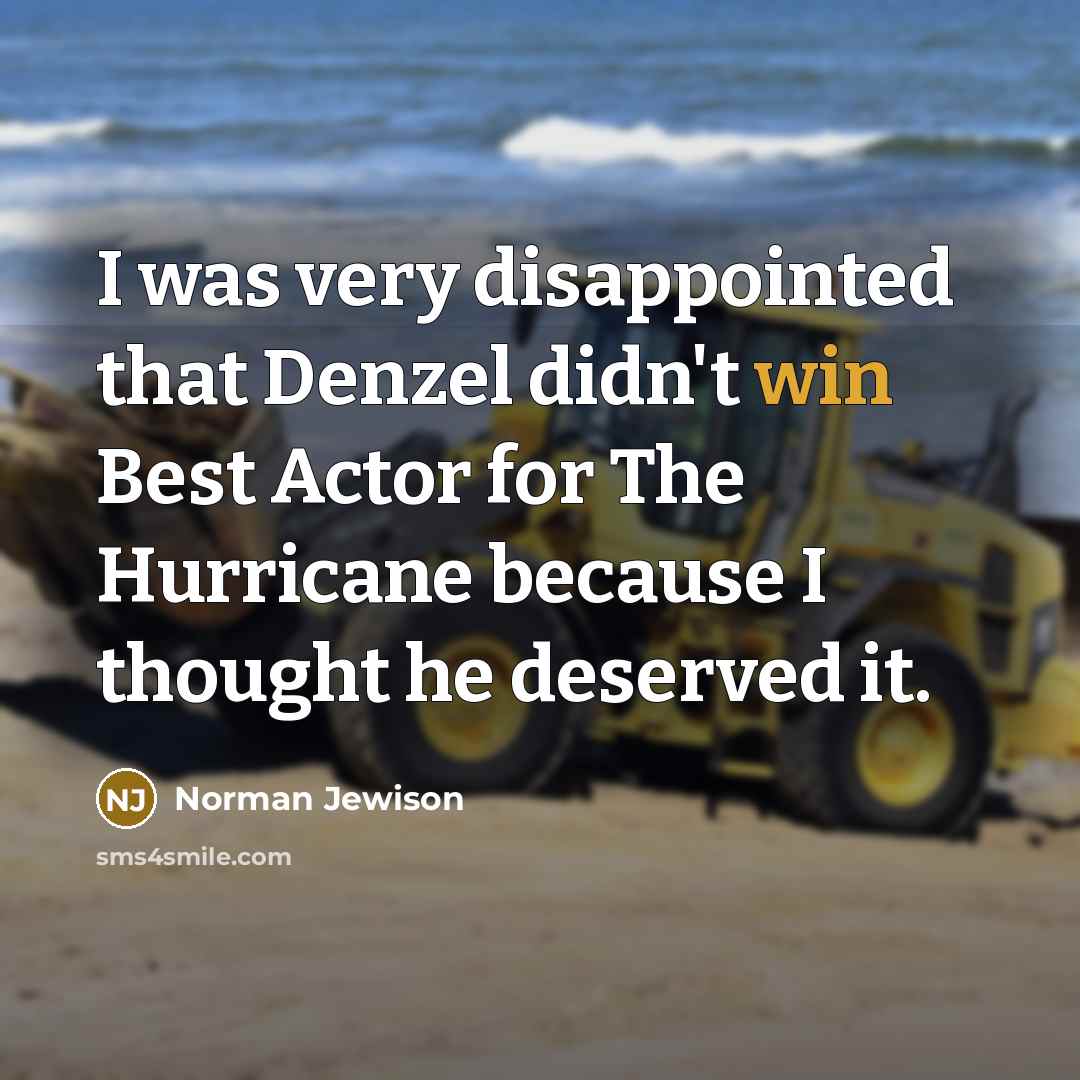 “I was very disappointed that Denzel didn't win Best Actor…” quote by Norman Jewison