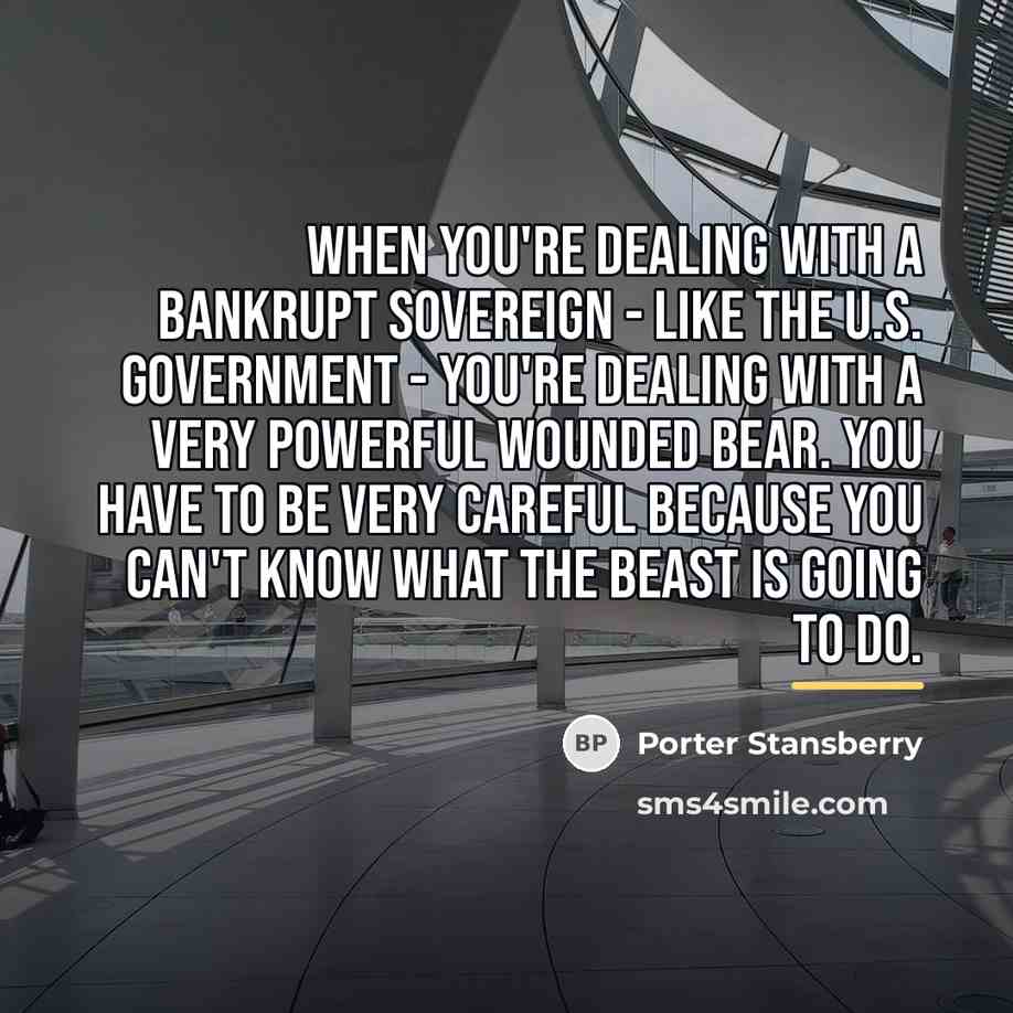 “When you're dealing with a bankrupt sovereign - like the…” quote by Porter Stansberry