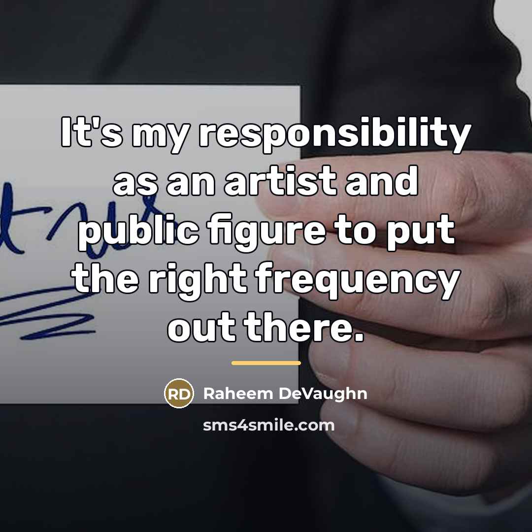 “It's my responsibility as an artist and public figure to…” quote by Raheem DeVaughn