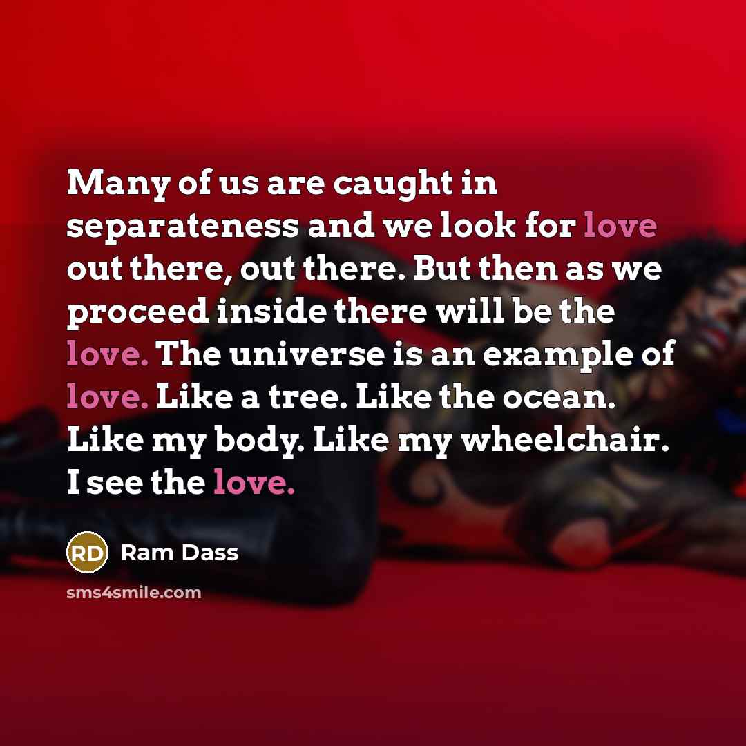“Many of us are caught in separateness and we look…” quote by Ram Dass