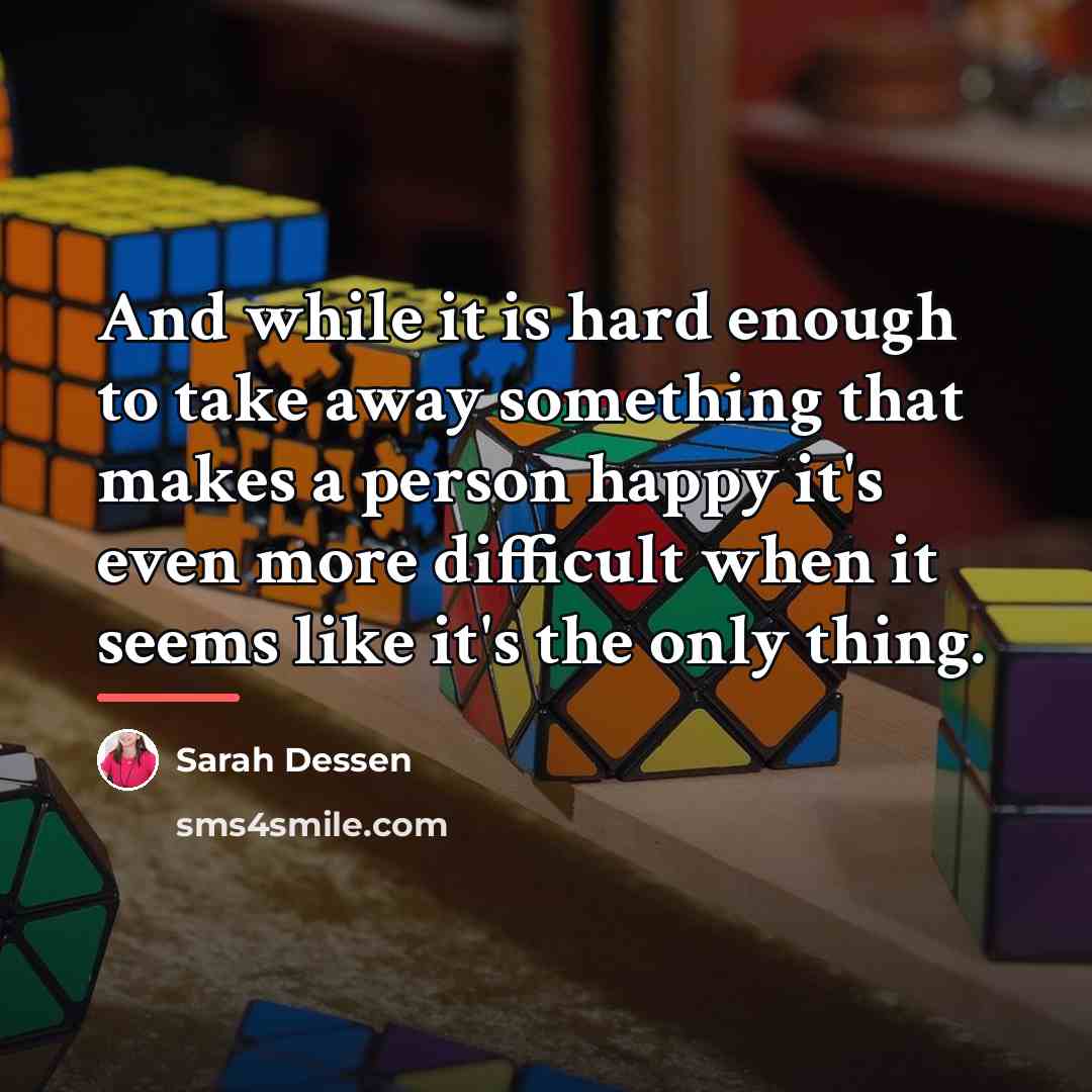 “And while it is hard enough to take away something…” quote by Sarah Dessen