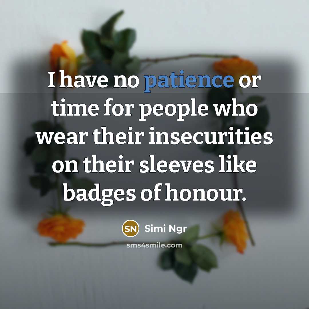 “I have no patience or time for people who wear…” quote by Simi Ngr