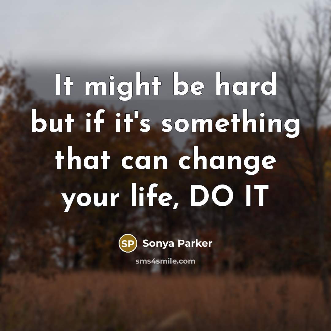 “It might be hard but if it's something that can…” quote by SONYA PARKER