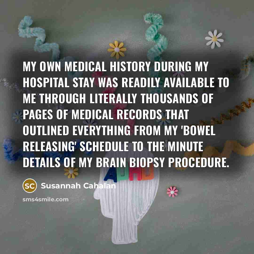 “My own medical history during my hospital stay was readily…” quote by Susannah Cahalan