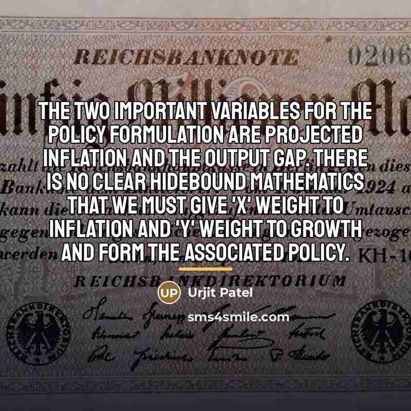 “The two important variables for the policy formulation are projected…” quote by Urjit Patel