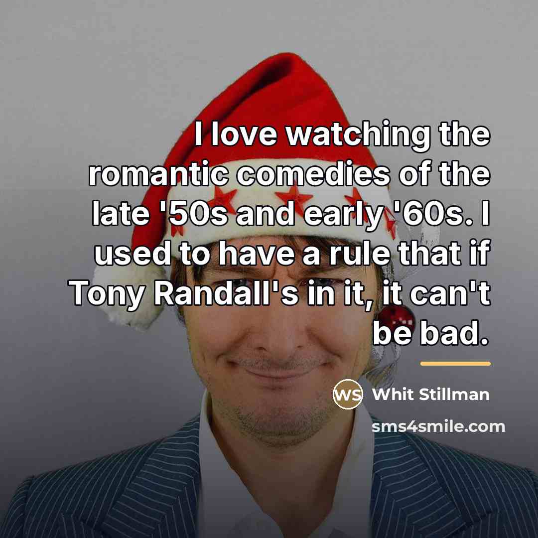 “I love watching the romantic comedies of the late '50s…” quote by Whit Stillman