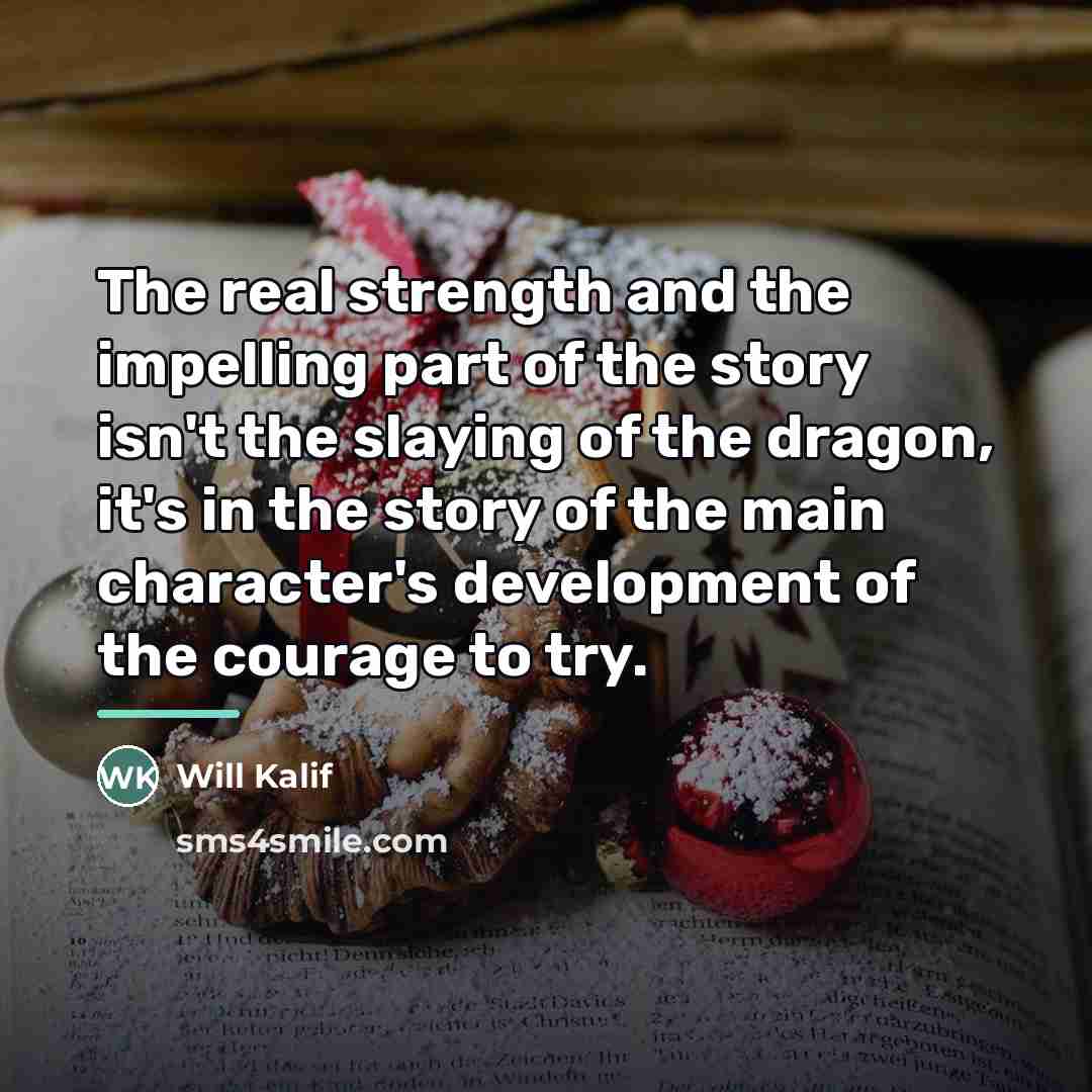 “The real strength and the impelling part of the story…” quote by Will Kalif