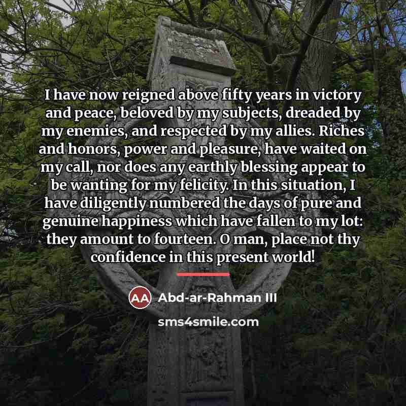 “I have now reigned above fifty years in victory and…” quote by Abd-ar-Rahman III