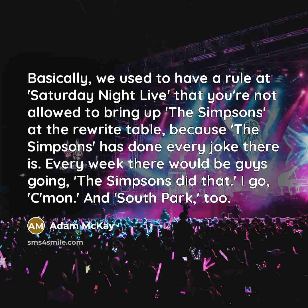 “Basically, we used to have a rule at 'Saturday Night…” quote by Adam McKay