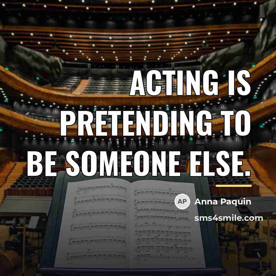 “Acting is pretending to be someone else.…” quote by Anna Paquin
