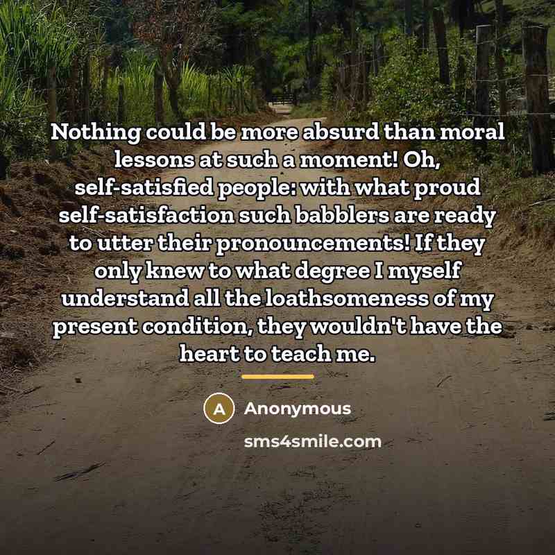 “Nothing could be more absurd than moral lessons at such…” quote by Anonymous