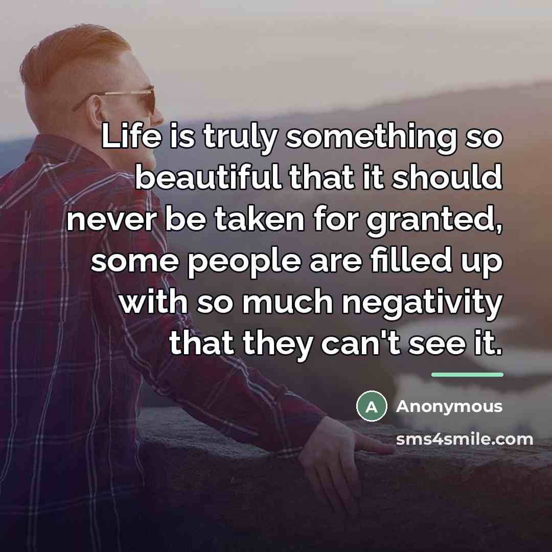 “Life is truly something so beautiful that it should never…” quote by Anonymous