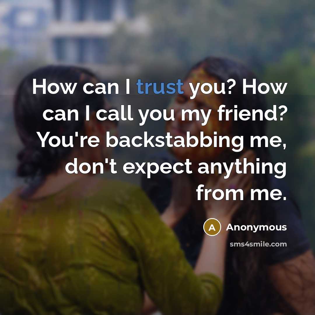 “How can I trust you? How can I call you…” quote by Anonymous