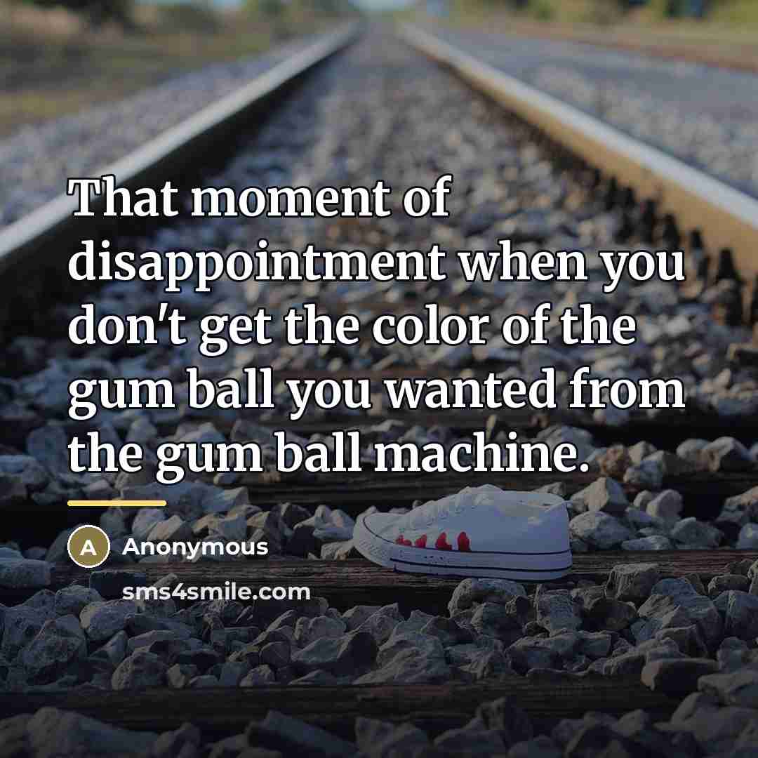 “That moment of disappointment when you don't get the color…” quote by Anonymous