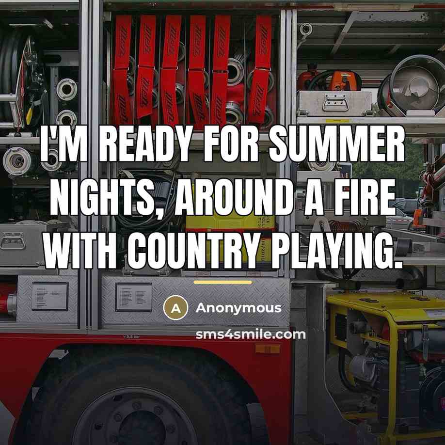 “I'm ready for summer nights, around a fire with country…” quote by Anonymous