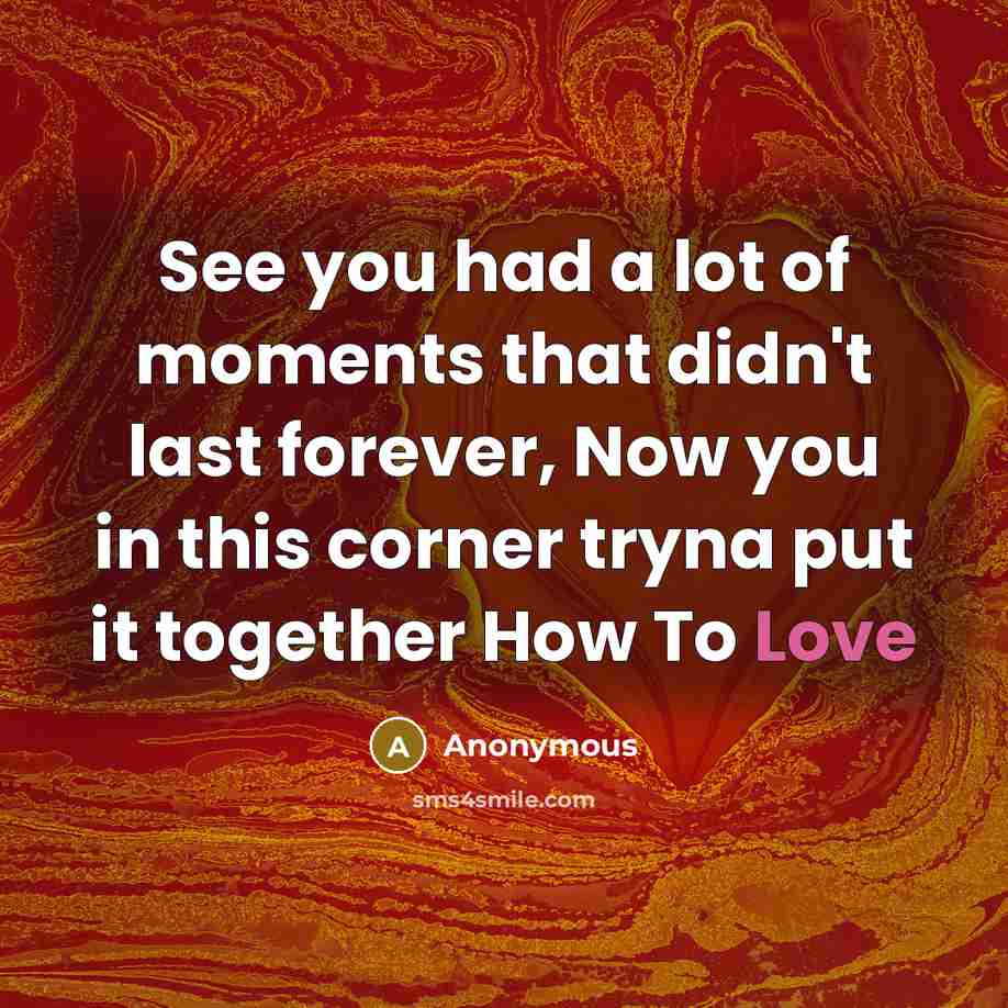 “See you had a lot of moments that didn't last…” quote by Anonymous