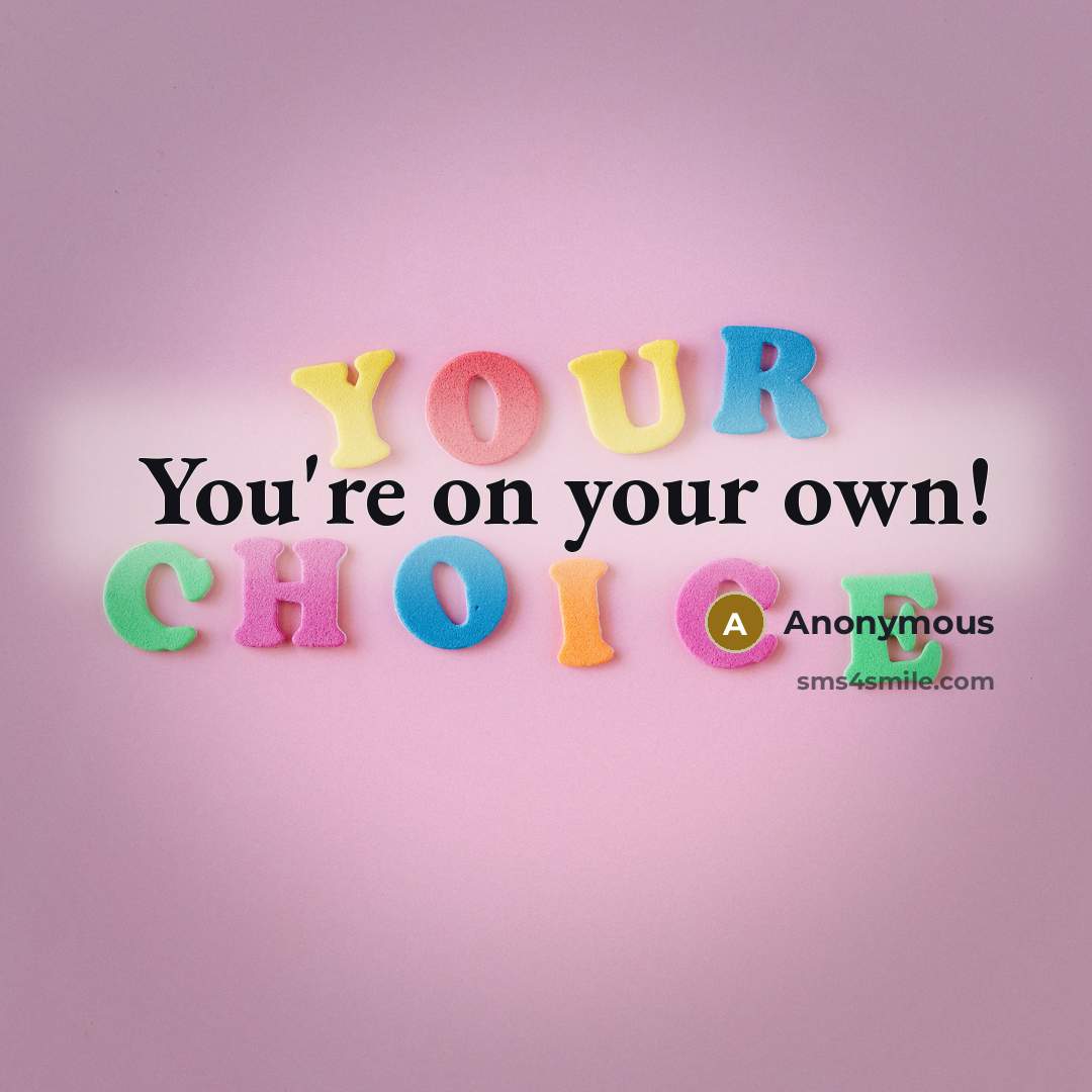 “You're on your own!…” quote by Anonymous
