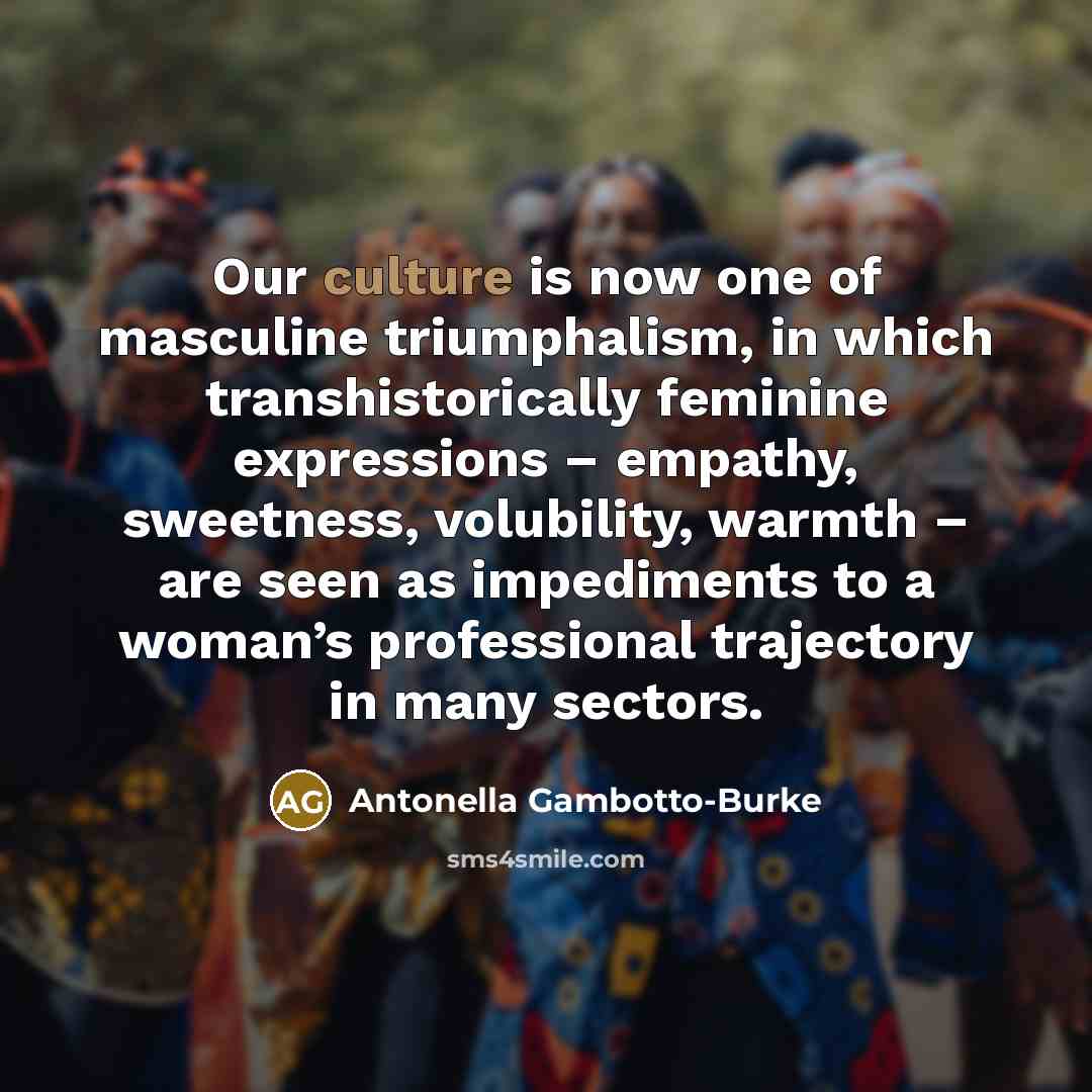 “Our culture is now one of masculine triumphalism, in which…” quote by Antonella Gambotto-Burke