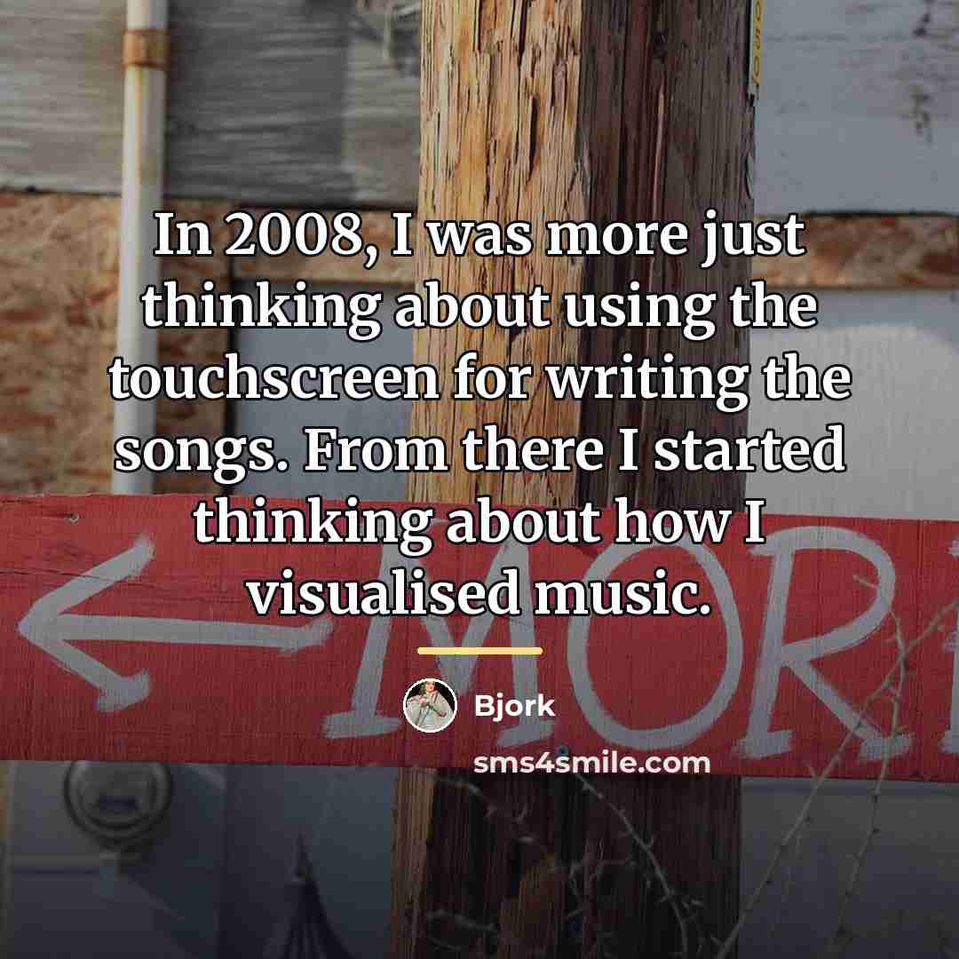 “In 2008, I was more just thinking about using the…” quote by Bjork