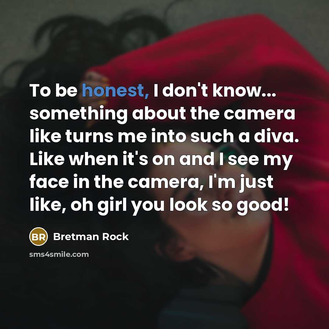 “To be honest, I don't know... something about the camera…” quote by Bretman Rock