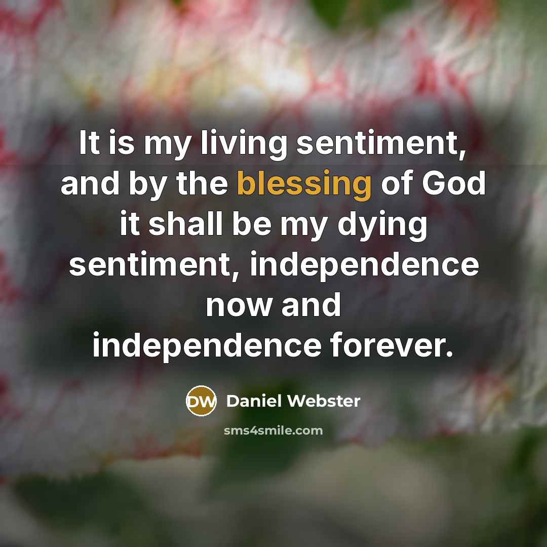 “It is my living sentiment, and by the blessing of…” quote by Daniel Webster