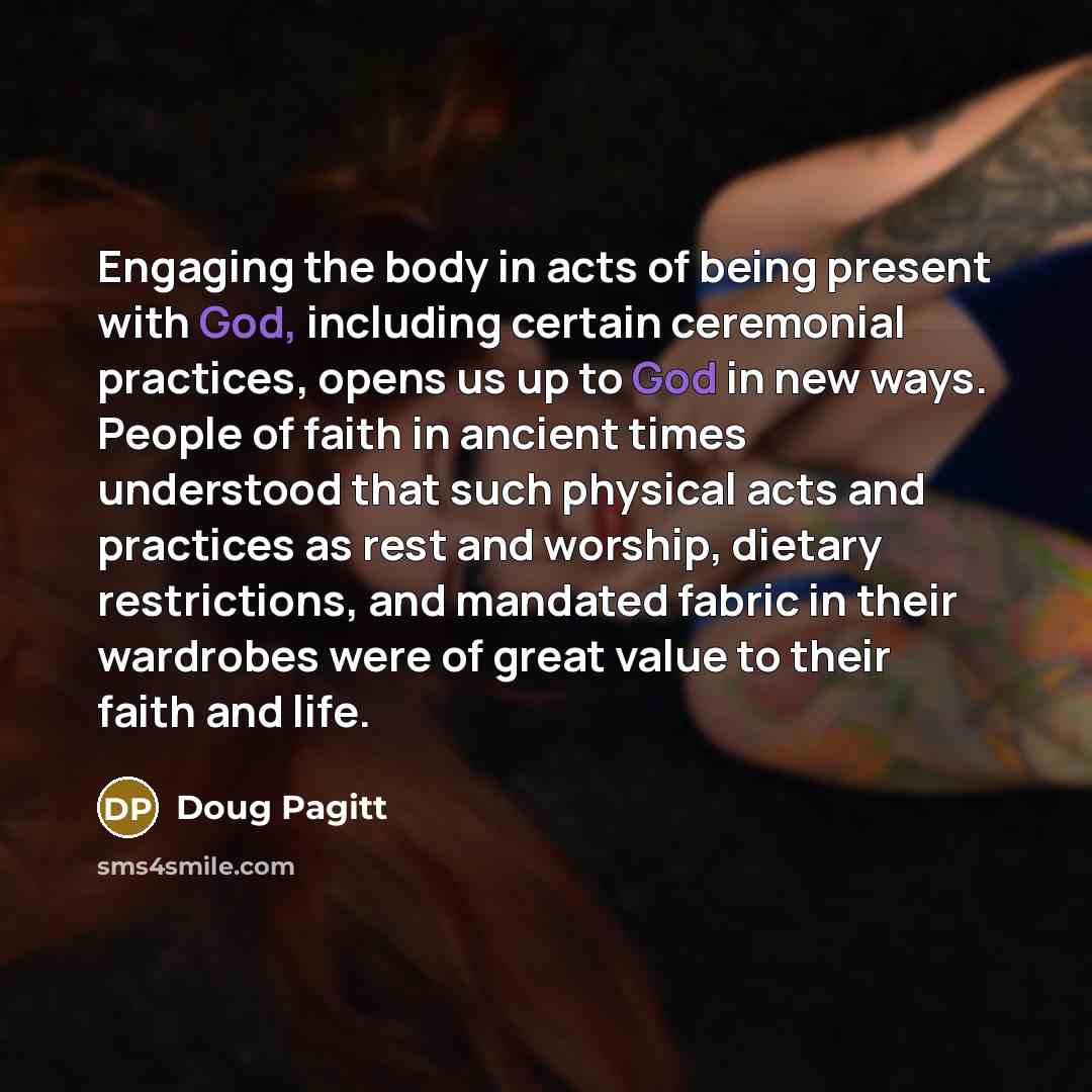 “Engaging the body in acts of being present with God,…” quote by Doug Pagitt